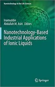 Nanotechnology-Based Industrial Applications of Ionic Liquids