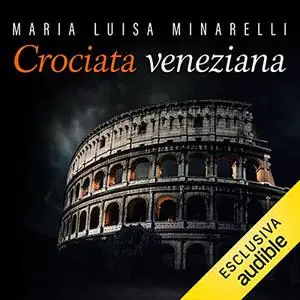 «Crociata veneziana» by Maria Luisa Minarelli