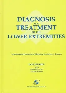 Diagnosis and Treatment of the Lower Extremities: Nonoperative Orthopaedic Medicine and Manual Therapy 