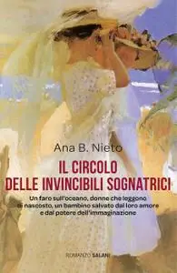 Ana B. Nieto - Il circolo delle invincibili sognatrici