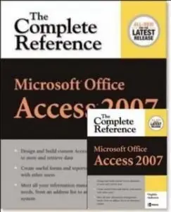 Microsoft Office Access 2007: The Complete Reference (Repost)