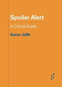 Spoiler Alert: A Critical Guide
