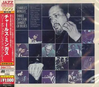 Charles Mingus - Three or Four Shades of Blues (1977) {2013 Japan Jazz Best Collection 1000 Series  WPCR-27206}