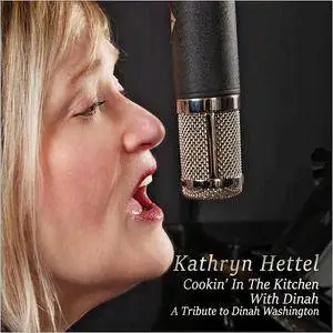 Kathryn Hettel - Cookin' In The Kitchen With Dinah: A Tribute To Dinah Washington (2016)