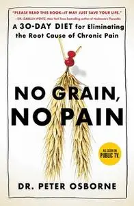 «No Grain, No Pain» by Peter Osborne