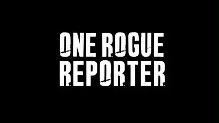 One Rogue Reporter (2014)