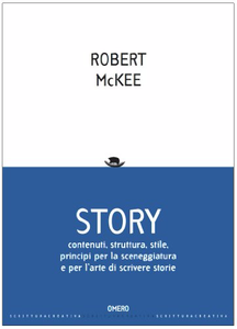 Story. Contenuti, struttura, stile, principi per la sceneggiatura e per l'arte di scrivere storie - Robert McKee