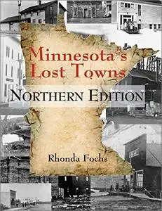 Minnesota's Lost Towns (Northern Edition)