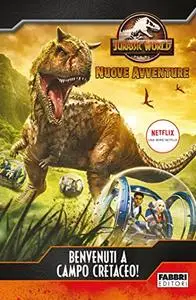 AA.VV. - Jurassic World. Nuove avventure. Benvenuti a Campo Cretaceo!