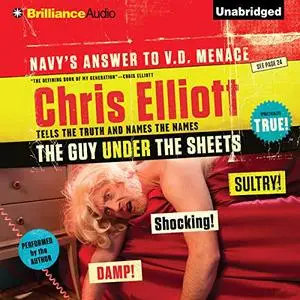 The Guy Under the Sheets: The Unauthorized Autobiography [Audiobook]