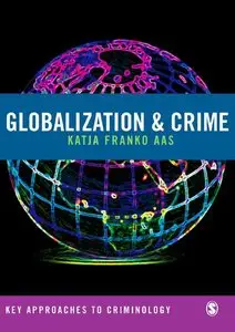 Globalization and Crime (Key Approaches to Criminology)
