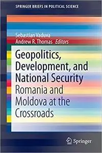 Geopolitics, Development, and National Security: Romania and Moldova at the Crossroads (Repost)