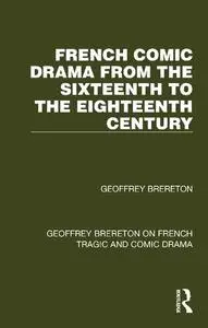 French Comic Drama from the Sixteenth to the Eighteenth Century