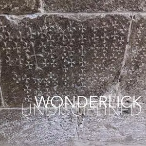 Wonderlick - Undisciplined (2024) [Official Digital Download]