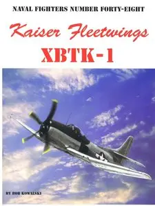 Kaiser Fleetwings XBTK-1 (Naval Fighters 48) (Repost)