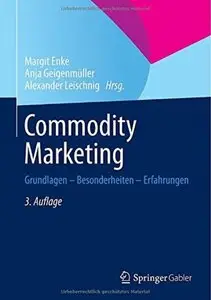 Commodity Marketing: Grundlagen - Besonderheiten - Erfahrungen (Auflage: 3)