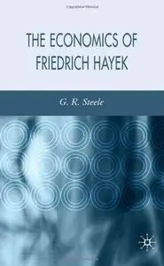 The Economics of Friedrich Hayek (Repost)