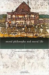 Moral Philosophy and Moral Life