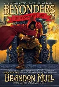 «Brandon Mull's Beyonders Trilogy: A World Without Heroes» by Brandon Mull