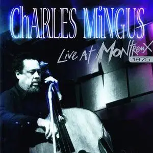 Charles Mingus - Live at Montreux 1975 (2018)