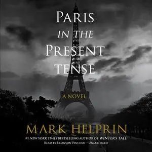 «Paris in the Present Tense» by Mark Helprin