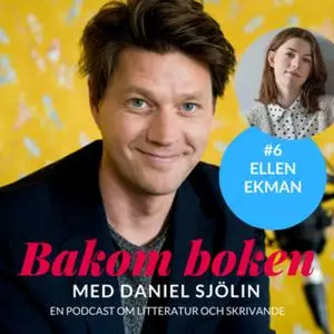 «Bakom Boken - Ellen Ekman» by Daniel Sjölin