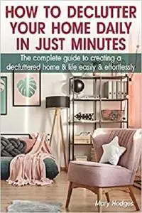 How to Declutter Your Home Daily in just Minutes