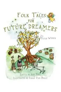 «Folk Tales for Future Dreamers» by Peter Wibaux