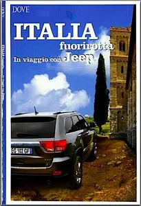 Dove Italia fuorirotta - In Viaggio con la Jeep - Giugno 2012