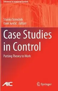 Case Studies in Control: Putting Theory to Work [Repost]
