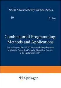 Combinatorial Programming: Methods and Applications: Proceedings of the NATO Advanced Study Institute held at the Palais des Co