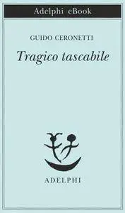 Guido Ceronetti - Tragico tascabile (Repost)