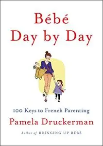 Bébé Day by Day: 100 Keys to French Parenting (Repost)