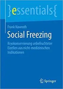 Social Freezing: Kryokonservierung unbefruchteter Eizellen aus nicht-medizinischen Indikationen