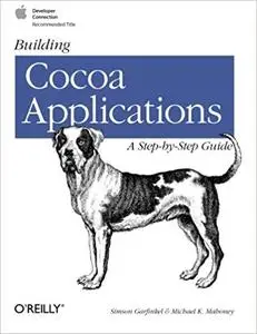 Building Cocoa Applications : A Step by Step Guide (Repost)