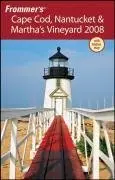  Frommer's Cape Cod, Nantucket & Martha's Vineyard 2008 (Frommer's Complete)
