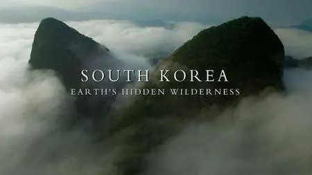 BBC - South Korea: Earth's Hidden Wilderness (2018)