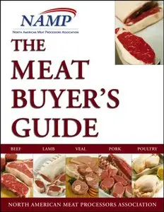 The Meat Buyers Guide : Meat, Lamb, Veal, Pork and Poultry (repost)
