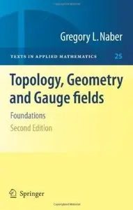 Topology, Geometry and Gauge fields: Foundations (2nd edition)