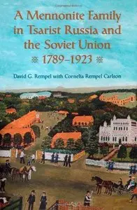 A Mennonite Family in Tsarist Russia and the Soviet Union, 1789-1923