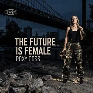 Roxy Coss - The Future Is Female (2018)