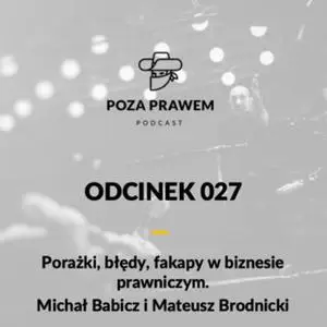 «Porażki, błędy, fakapy w biznesie prawniczym. Michał Babicz i Mateusz Brodnicki» by Jerzy Rajkow - Krzywicki,Szymon Kwi