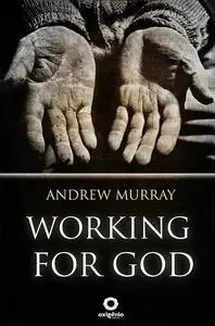 «Working for God» by Andrew Murray