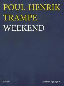 «Weekend» by Poul-Henrik Trampe