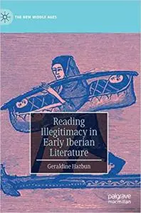 Reading Illegitimacy in Early Iberian Literature