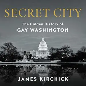 Secret City: The Hidden History of Gay Washington [Audiobook]