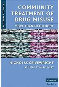 Community Treatment of Drug Misuse: More Than Methadone (2nd edition)
