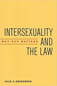 Intersexuality and the Law: Why Sex Matters