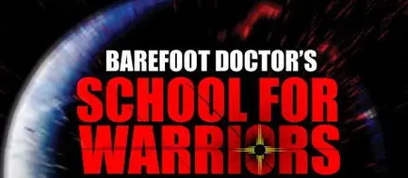 Stephen Russell - Barefoot Doctor's School For Warriors [Repost]