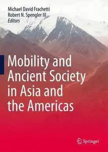Mobility and Ancient Society in Asia and the Americas (Repost)